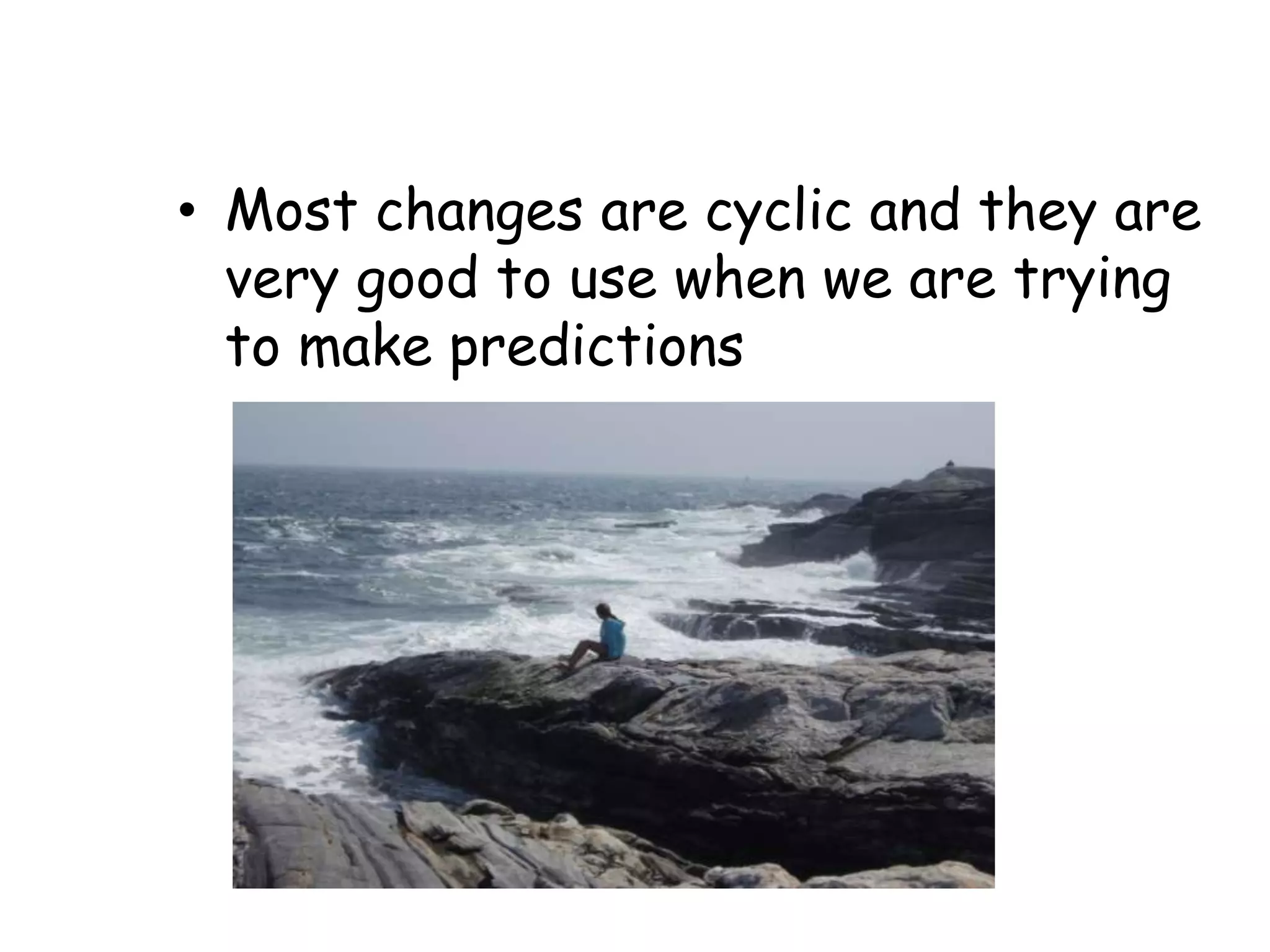 Rate of changeHow fast did the change happen?How much a measurable aspect of the environment, called a field, is altered over a given amount of time – years, hours, or seconds.