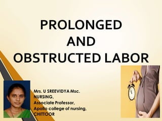 PROLONGED
AND
OBSTRUCTED LABOR
 
