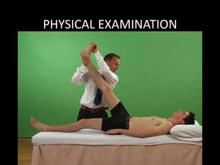 PHYSICAL EXAMINATION
• If pain produced below 40˚-impingement of
protruding disc on a nerve root.
• If pain produced above 40˚-tension on nerve root
(not necessarily from disc prolapse)
• At the angle when patient experiences pain,
dorsiflex the ankle- causes aggravation of pain due
to sciatic nerve stretching- LASSEUGE SIGN
 