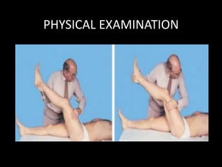 PHYSICAL EXAMINATION
4. Bowstring sign
Most reliable test of root tension- MACNAB
SLRT is performed as usual till pain is elicited.
At this point, knee is flexed- symptoms will reduce.
Finger pressure applied in popliteal space over
terminal end of sciatic nerve- Pain reappears.
 