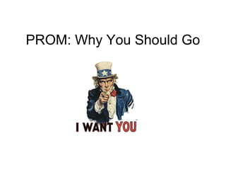 PROM: Why You Should Go
 