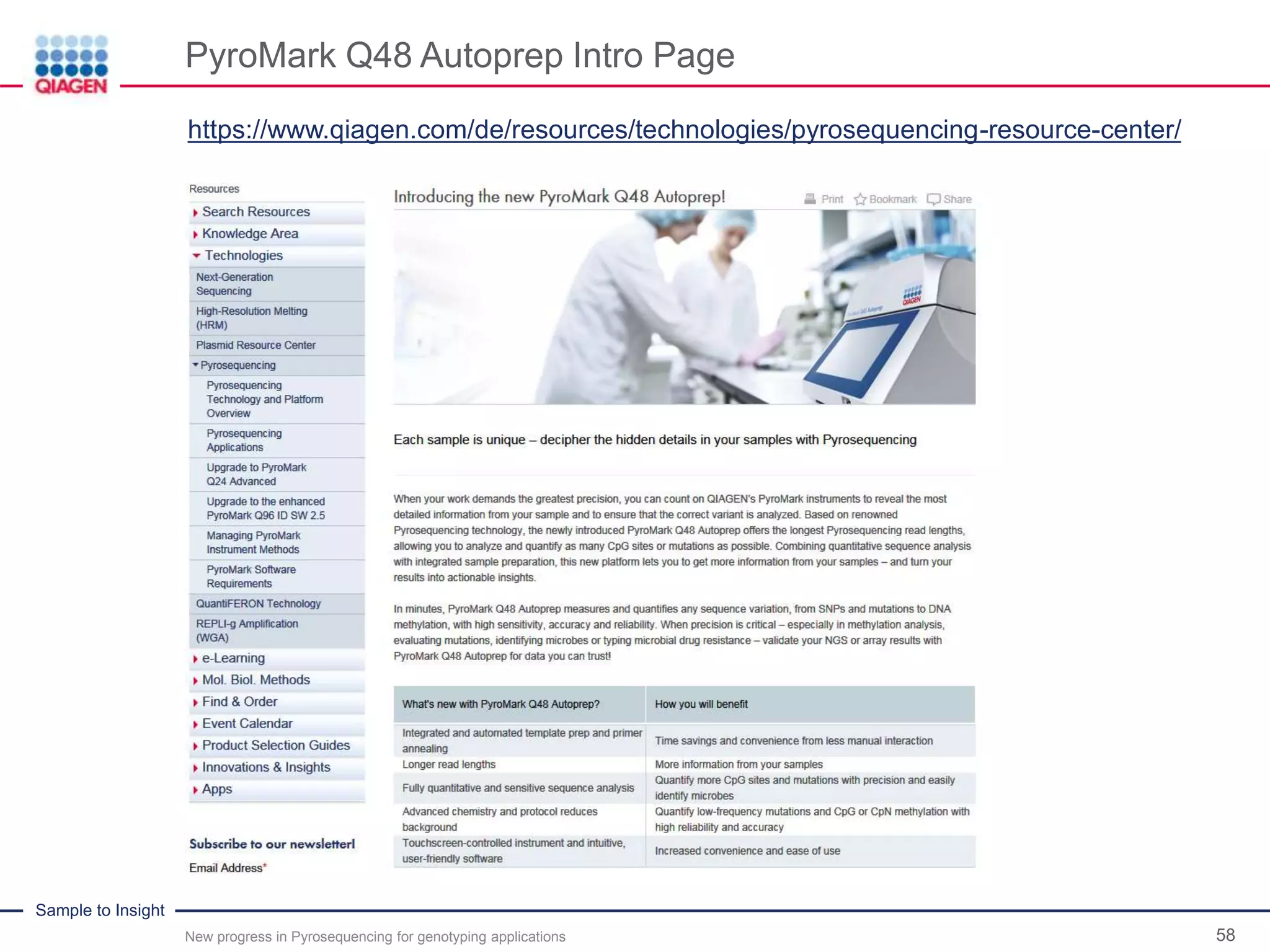 Sample to Insight
PyroMark Q48 Autoprep Intro Page
58New progress in Pyrosequencing for genotyping applications
https://www.qiagen.com/de/resources/technologies/pyrosequencing-resource-center/
 