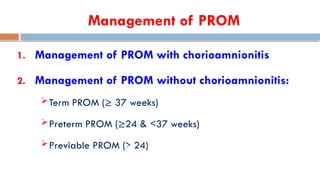 Prom Liminal Prelabor rupture of membranes,(PROM)-Dr- Ahmed-Walid Anwar Morad-1 ...
