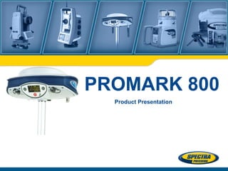 PROMARK 800
  Product Presentation
 