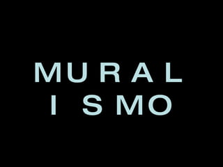 MURALISMO 