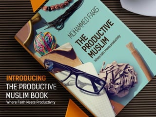 Book Trailer - The Productive Muslim: Where Faith Meets Productivity Slide 29