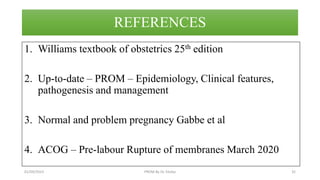 Premature Rupture of membranes by Dr. Elioba J. Raimon | PPTX