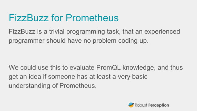 Evaluating Prometheus Knowledge in Interviews (PromCon 2018) | PPT