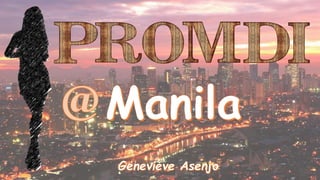 Promdi Rapper PROMDI AT MANILA authored by Geneviewve Asenjo | PPTX