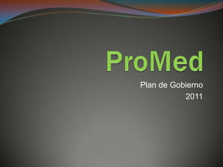Plan de Gobierno
           2011
 