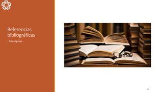 Referencias
bibliográficas
– Sólo algunas –
45
 