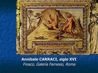 Annibale CARRACI, siglo XVI Fresco, Galería Farnesio, Roma 