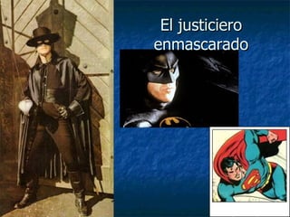 El justiciero enmascarado 