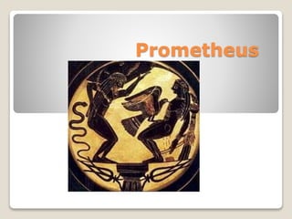 Prometheus
 