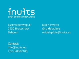 Julien Pivotto
@roidelapluie
roidelapluie@inuits.eu
Essensteenweg 31
2930 Brasschaat
Belgium
Contact:
info@inuits.eu
+32-3...