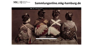 Sammlungonline.mkg-hamburg.de
 