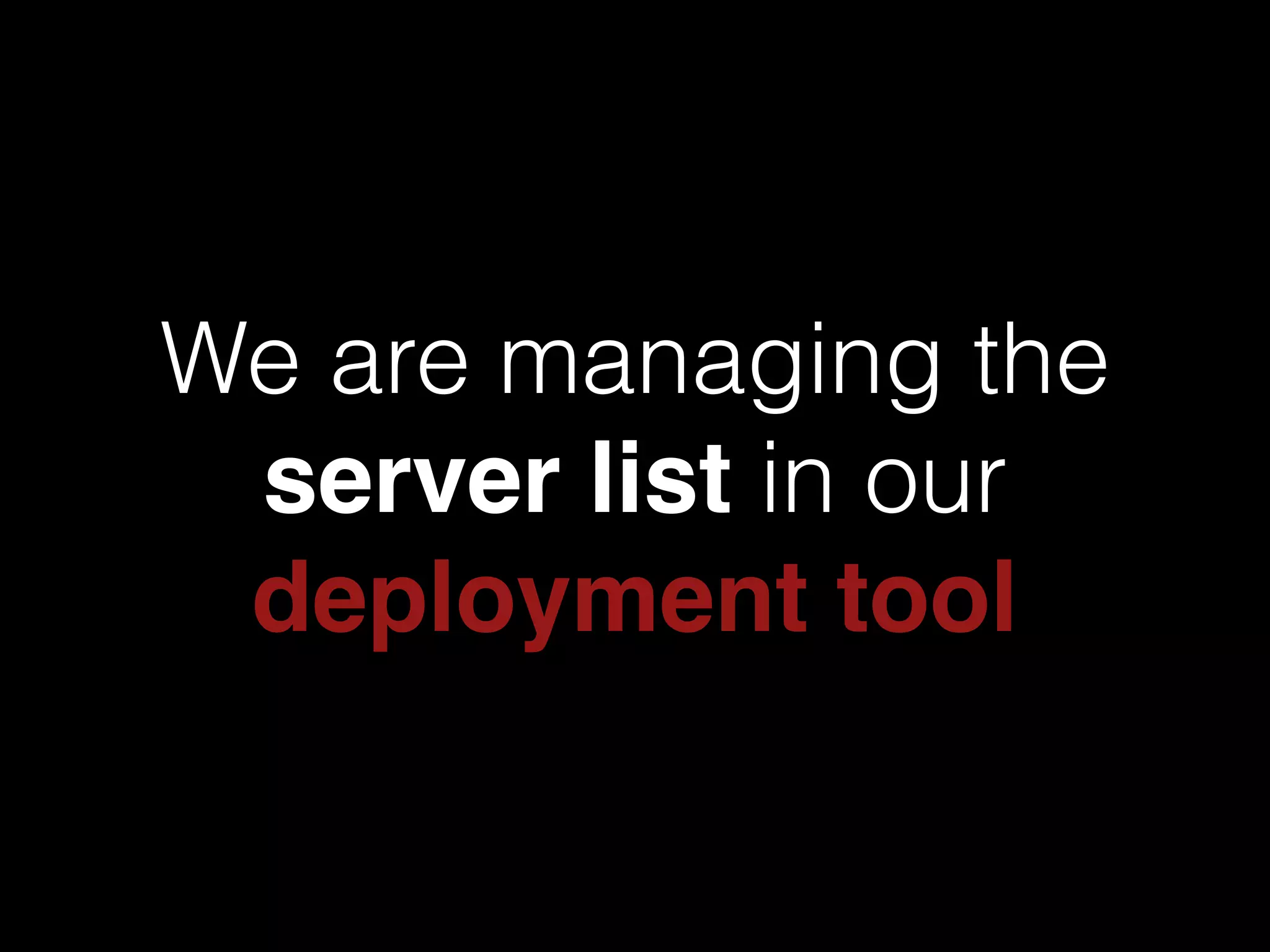 promgen can integrate
with our deployment tool
(Of course, it’s pluggable)
 