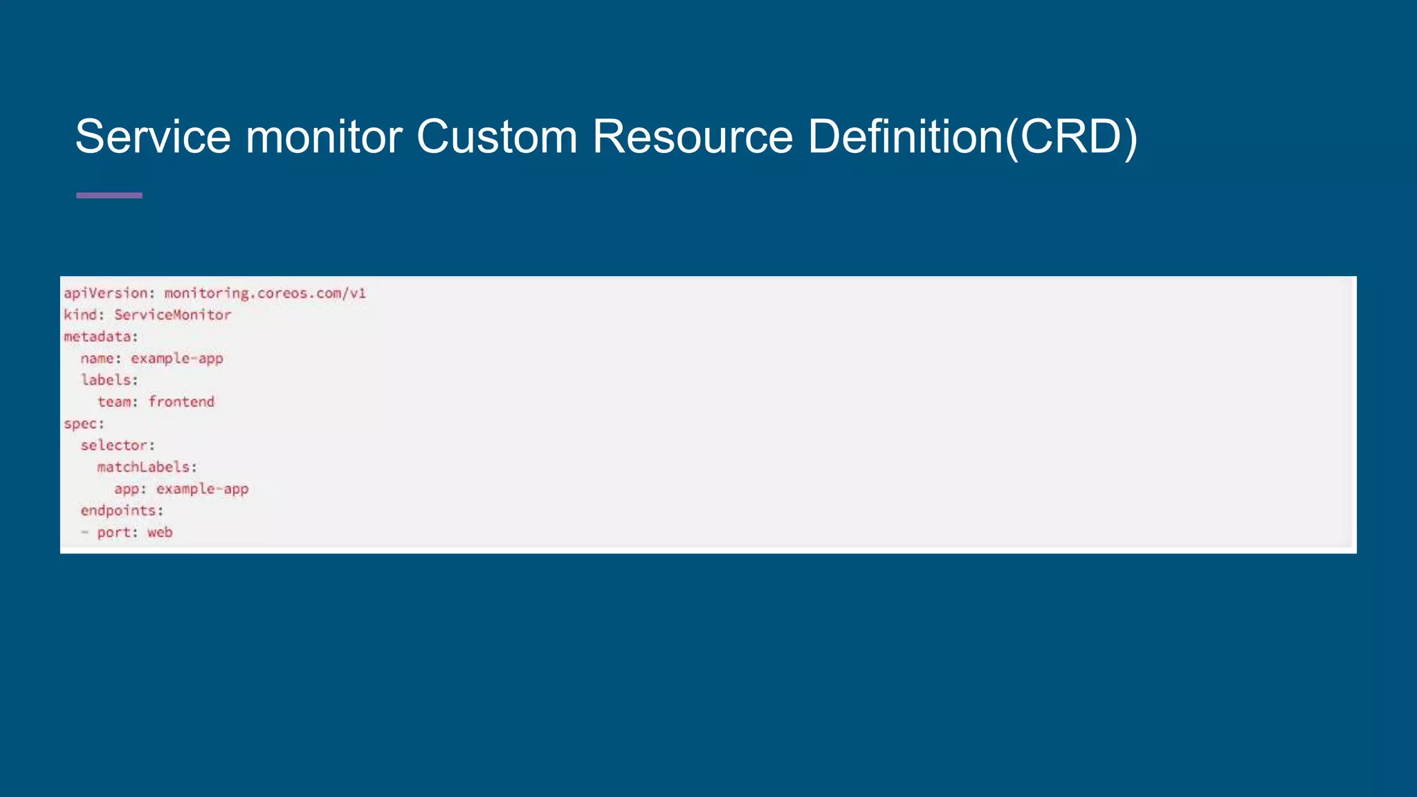 Service monitor Custom Resource Definition(CRD)
 