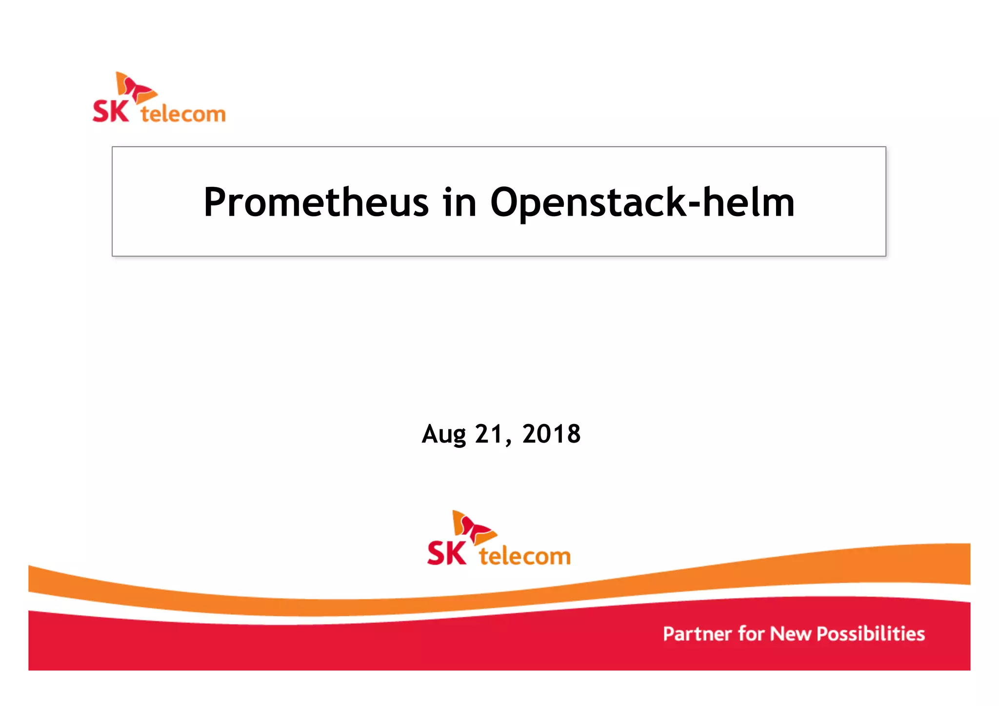 Prometheus in Openstack-helm
Aug 21, 2018
 