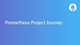 Prometheus Project Journey
 