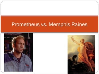 Prometheus vs. Memphis Raines 