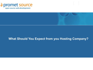 What Should You Expect from you Hosting Company? 