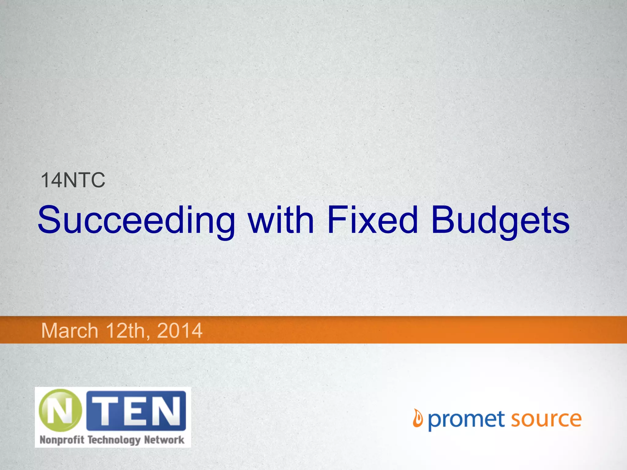 Succeeding with Fixed Budgets
March 12th, 2014
14NTC
 