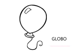 GLOBO 
 