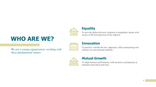 WHO ARE WE?
We are a young organization, working with
three fundamental values:
Equality
To provide global advisory soluti...