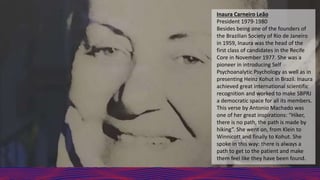 Inaura Carneiro Leão
President 1979-1980
Besides being one of the founders of
the Brazilian Society of Rio de Janeiro
in 1...