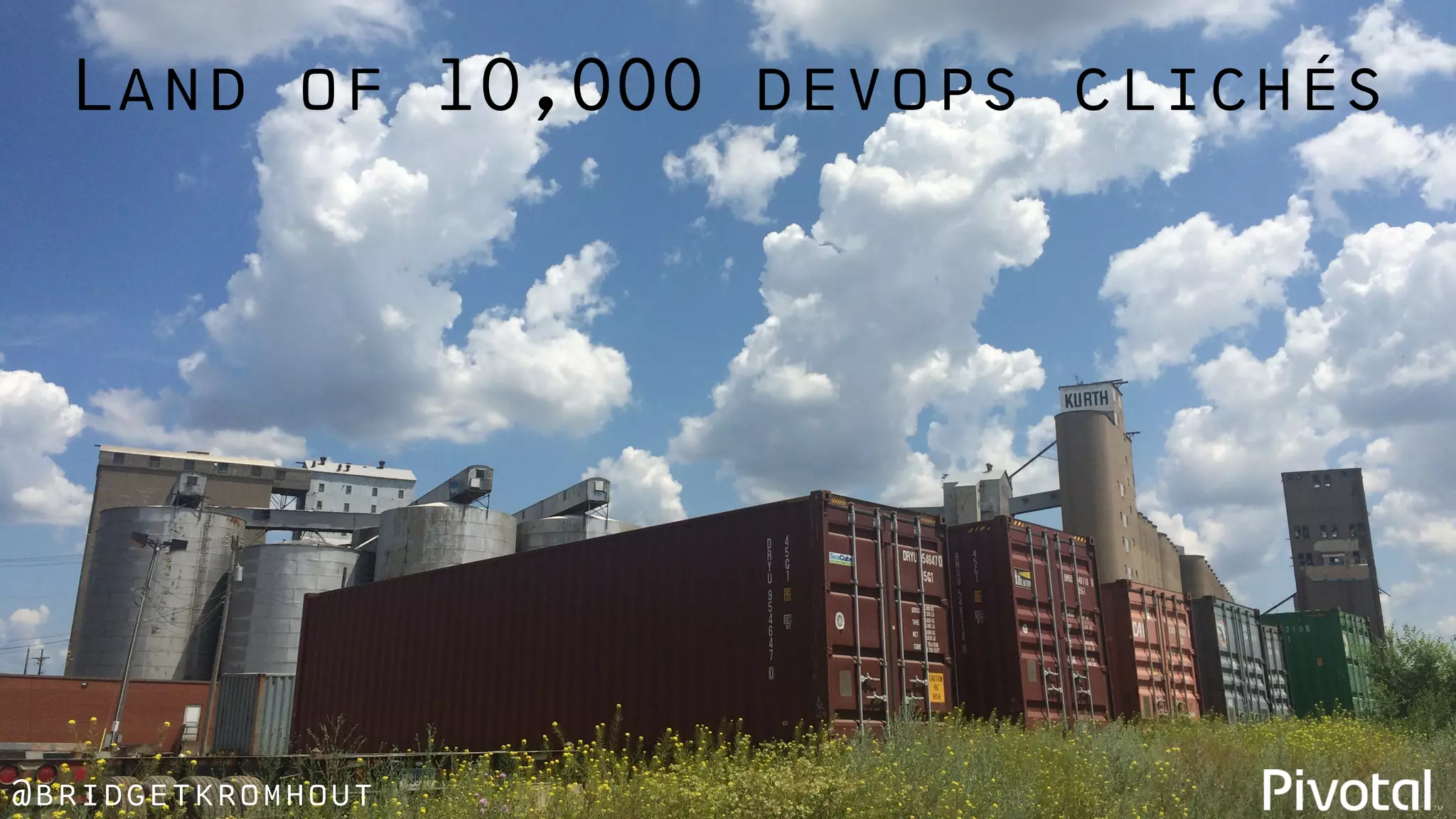 @bridgetkromhout
Land of 10,000 devops clichés
 