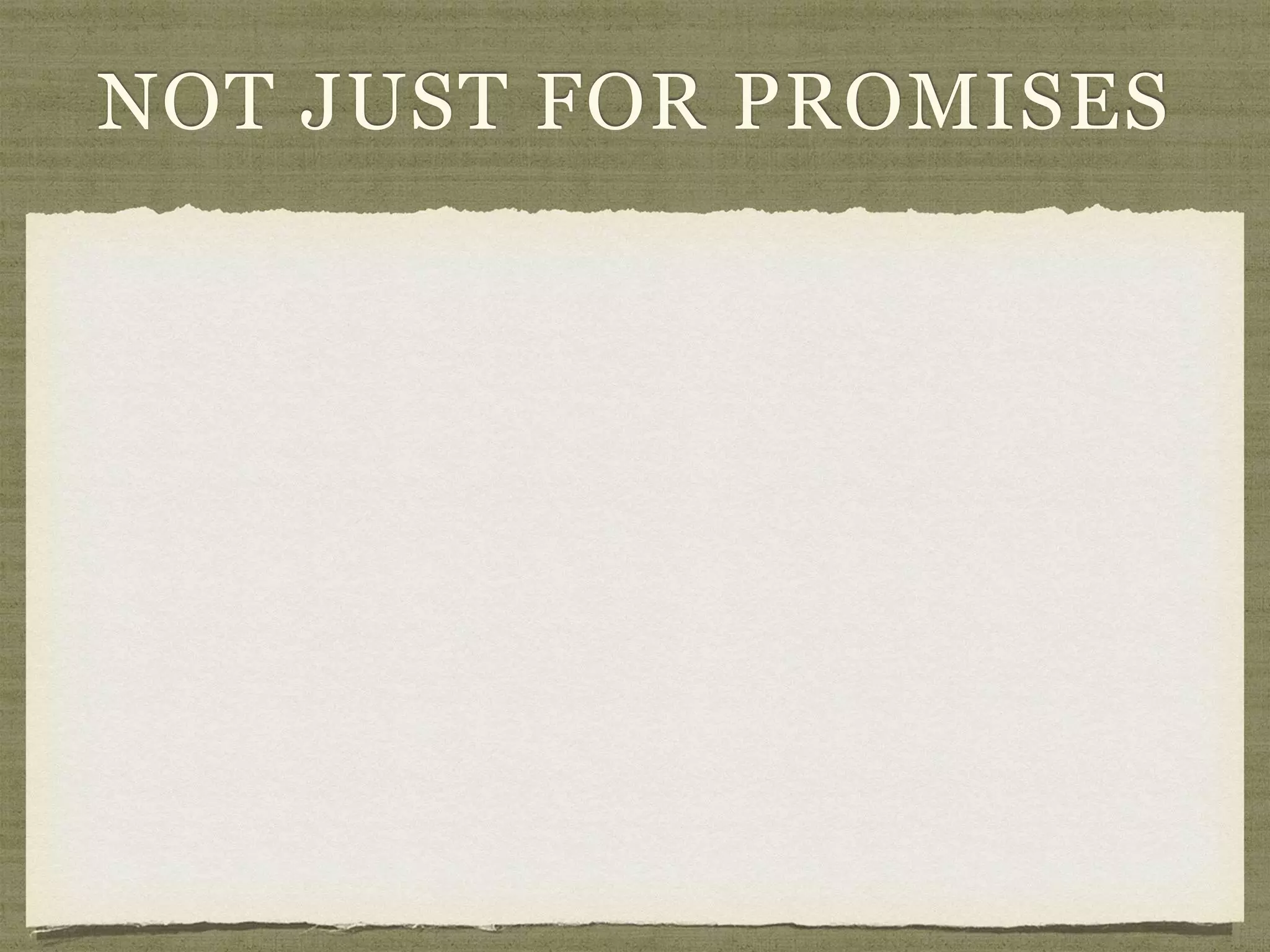 NOT JUST FOR PROMISES
 