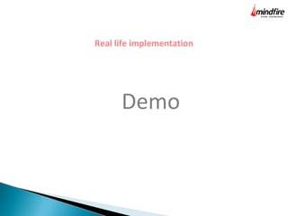 Real life implementation
Demo
 