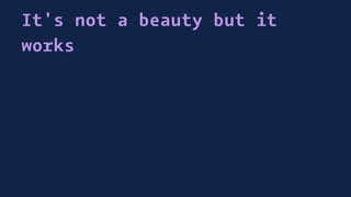 It's not a beauty but it
works
 