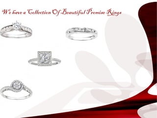 We have a Collection Of Beautiful Promise Rings
 