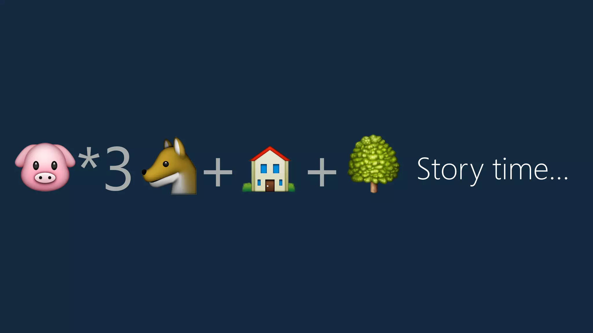 Story time…🐷*3🐺+🏠+🌳
 