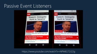 https://www.youtube.com/watch?v=NPM6172J22g
Passive Event Listeners
 
