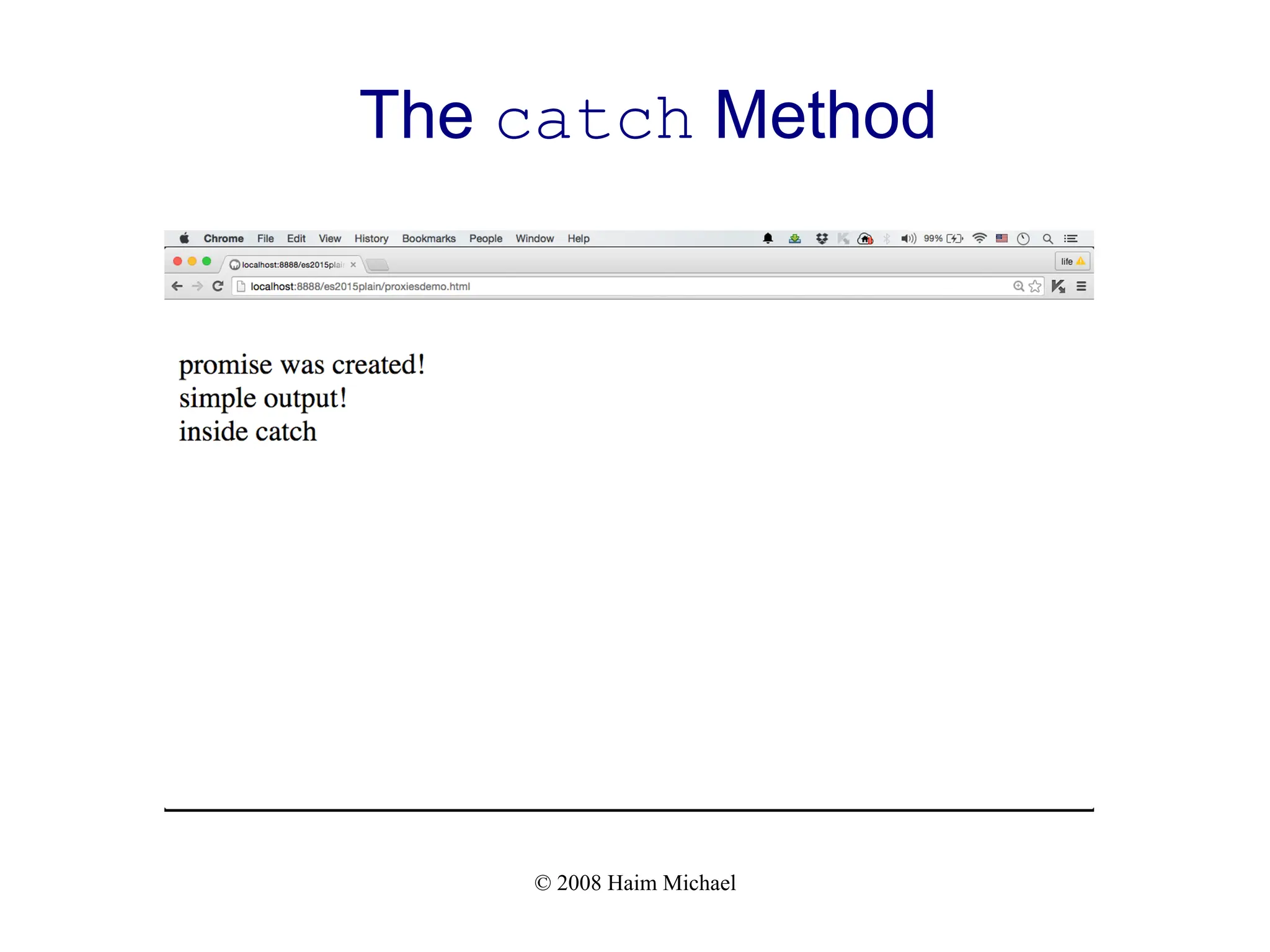 © 2008 Haim Michael
The catch Method
 