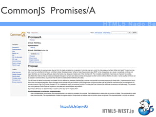 CommonJS Promises/A
                                  HTML5 Nado Be




           http://bit.ly/aynvtG
                                  HTML5-WEST.jp
 