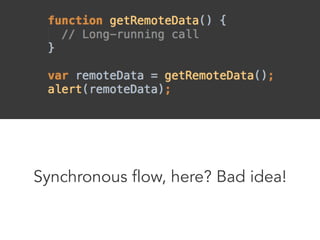 Synchronous flow, here? Bad idea! 
 