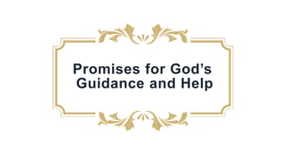 Promises for God’s
Guidance and Help
 