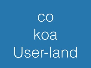 co
koa
User-land
 