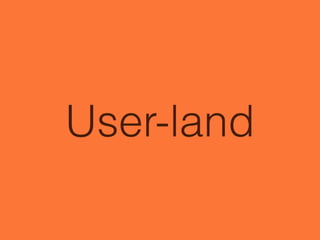 User-land
 