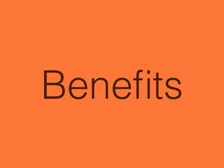 Beneﬁts
 