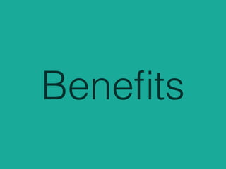 Beneﬁts
 