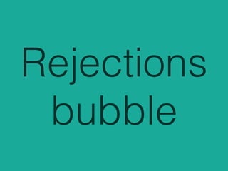 Rejections
bubble
 