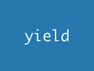 yield
 