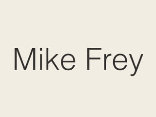 Mike Frey
 