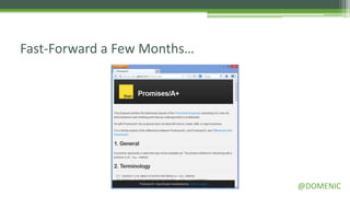 Fast-Forward a Few Months…




                             @DOMENIC
 