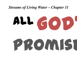 Streams of Living Water – Chapter 11

all

God’

Promise

 